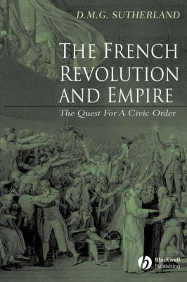 The French Revolution and Empire by Donald M. G. Sutherland