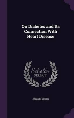 On Diabetes and Its Connection with Heart Disease by Jacques Mayer image