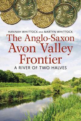 The Anglo-Saxon Avon Valley Frontier by Hannah Whittock image