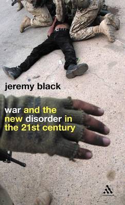 War and the New Disorder in the 21st Century by Jeremy Black image