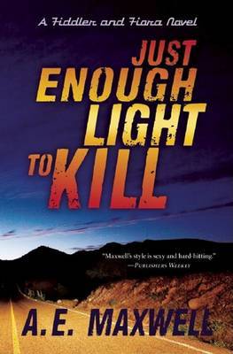 Just Enough Light to Kill by A E Maxwell image