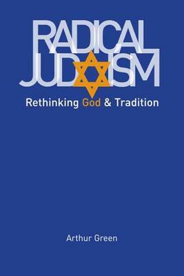 Radical Judaism by Arthur Green