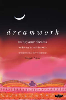 Dreamwork: Using Your Dreams as the Way to Self-discovery and Personal Development by Maggie Peters image
