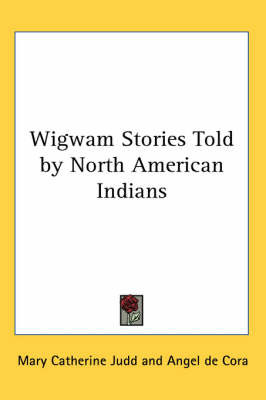 Wigwam Stories Told by North American Indians image