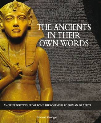 The Ancients in Their Own Words by Michael Kerrigan image