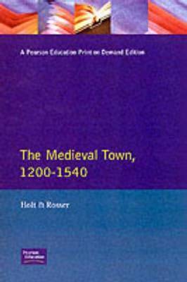 The Medieval Town in England 1200-1540 by Richard Holt image