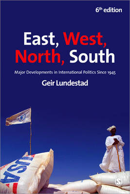 East, West, North, South: Major Developments in International Politics Since 1945 by Geir Lundestad image