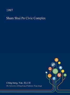 Sham Shui Po Civic Complex on Hardback by Ching-Hung Yan