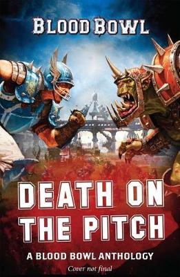 Death on the Pitch - A Blood Bowl Anthology by Robbie MacNiven image
