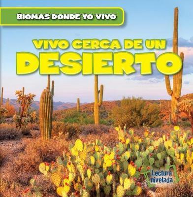 Vivo Cerca de Un Desierto (There's a Desert in My Backyard!) on Hardback by Walter Laplante