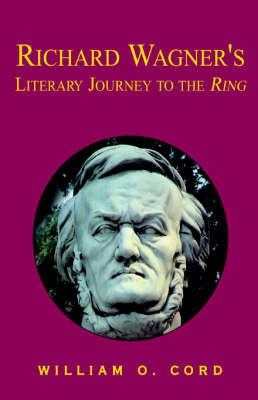 Richard Wagner's Literary Journey by William O. Cord image