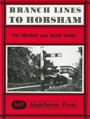 Branch Lines to Horsham by Vic Mitchell image