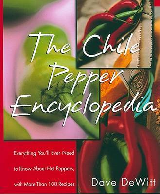 The Chile Pepper Encyclopedia by Dave DeWitt image