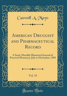 American Druggist and Pharmaceutical Record, Vol. 33 by Caswell A. Mayo image