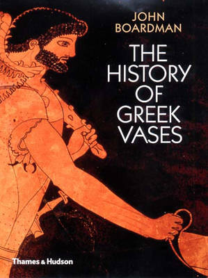 The History of Greek Vases by John Boardman image