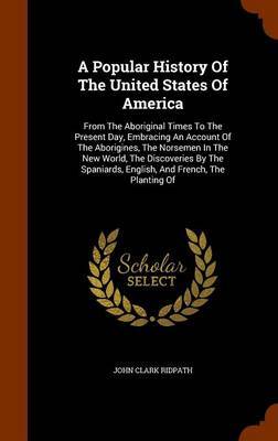 A Popular History of the United States of America by John Clark Ridpath image