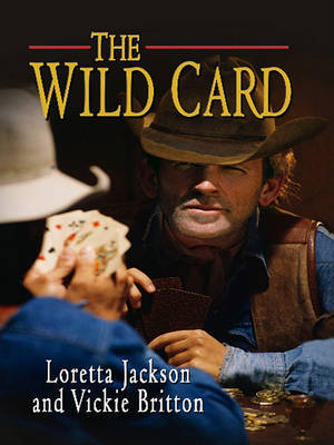 The Wild Card: A Luck of the Draw Western by Loretta Jackson image