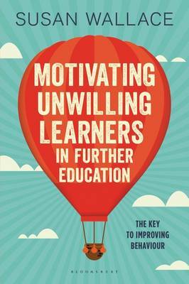 Motivating Unwilling Learners in Further Education by Susan Wallace image