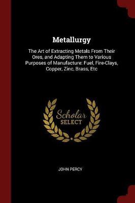 Metallurgy by John Percy