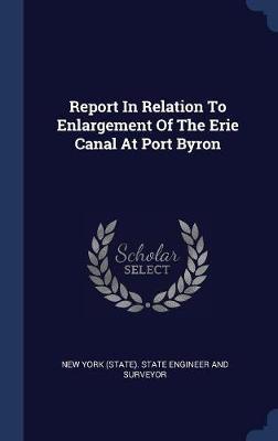 Report in Relation to Enlargement of the Erie Canal at Port Byron image