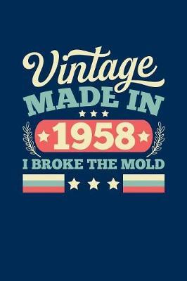 Vintage Made In 1958 I Broke The Mold by Vintage Birthday Press image