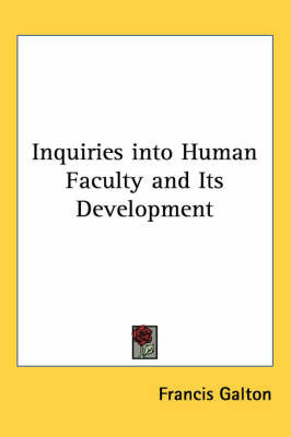 Inquiries into Human Faculty and Its Development on Paperback by Francis Galton