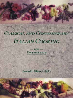 Classical and Contemporary Italian Cooking for Professionals by B.H. Ellmer image