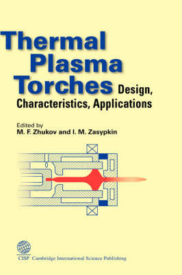 Thermal Plasma Torches on Hardback by M.F. Zhukov