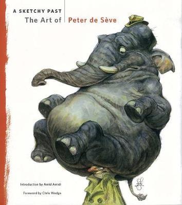 A Sketchy Past: The Art of Peter de Seve on Hardback by Amid Amidi