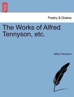 The Works of Alfred Tennyson, Etc. by Alfred Tennyson image