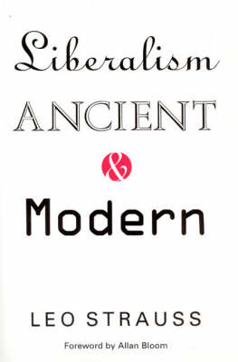 Liberalism Ancient and Modern by Leo Strauss