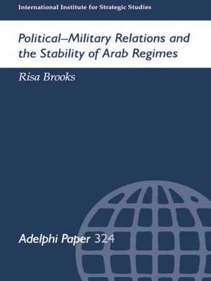 Political-Military Relations and the Stability of Arab Regimes by Risa Brooks image