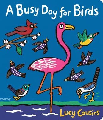 A Busy Day for Birds by Lucy Cousins image