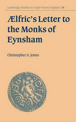 Ælfric's Letter to the Monks of Eynsham on Hardback by Christopher A. Jones