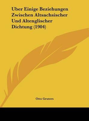 Uber Einige Beziehungen Zwischen Altsachsischer Und Altenglischer Dichtung (1904) by Otto Gruters image