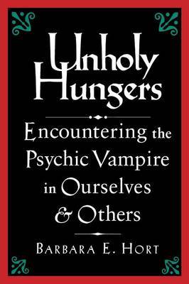 Unholy Hungers by Barbara E. Hort