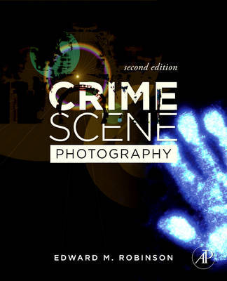 Crime Scene Photography on Hardback by Edward M. Robinson