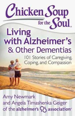 Chicken Soup for the Soul: Living with Alzheimer's & Other Dementias by Amy Newmark image