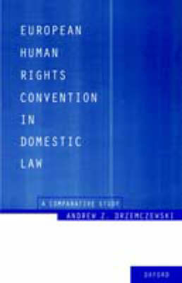 European Human Rights Convention in Domestic Law by Andrew Z. Drzemczewski