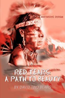 Red Tears: A Path to Beauty by David Two Bears image
