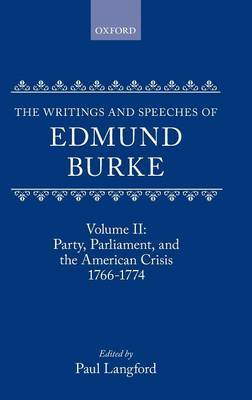 The Writings and Speeches of Edmund Burke: Volume II: Party, Parliament and the American Crisis, 1766-1774 by Edmund Burke image
