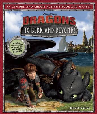 Dreamworks Dragons: To Berk and Beyond! by Richard Hamilton image