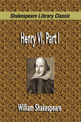 Henry VI, Part I (Shakespeare Library Classic) image