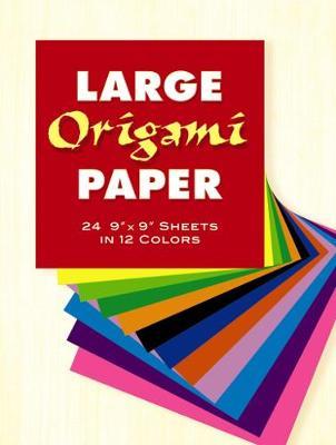 Large Origami Paper: 24 Sheets in 12 Colors by Dover Publications Inc