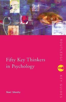 Fifty Key Thinkers in Psychology by Noel Sheehy image