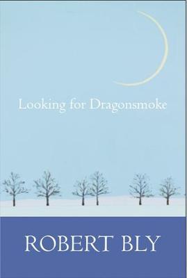 Looking for Dragon Smoke by Robert Bly image