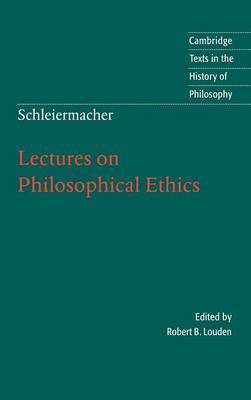 Schleiermacher: Lectures on Philosophical Ethics by Friedrich D. E. Schleiermacher image