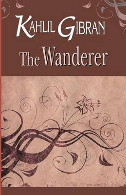 The Wanderer by Kahlil Gibran image
