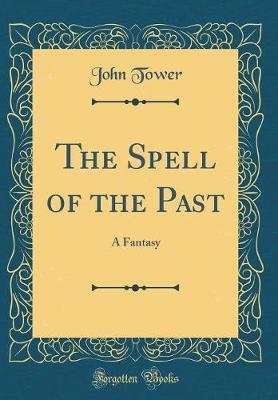 The Spell of the Past by John Tower image