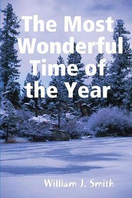 The Most Wonderful Time of the Year by William J Smith image